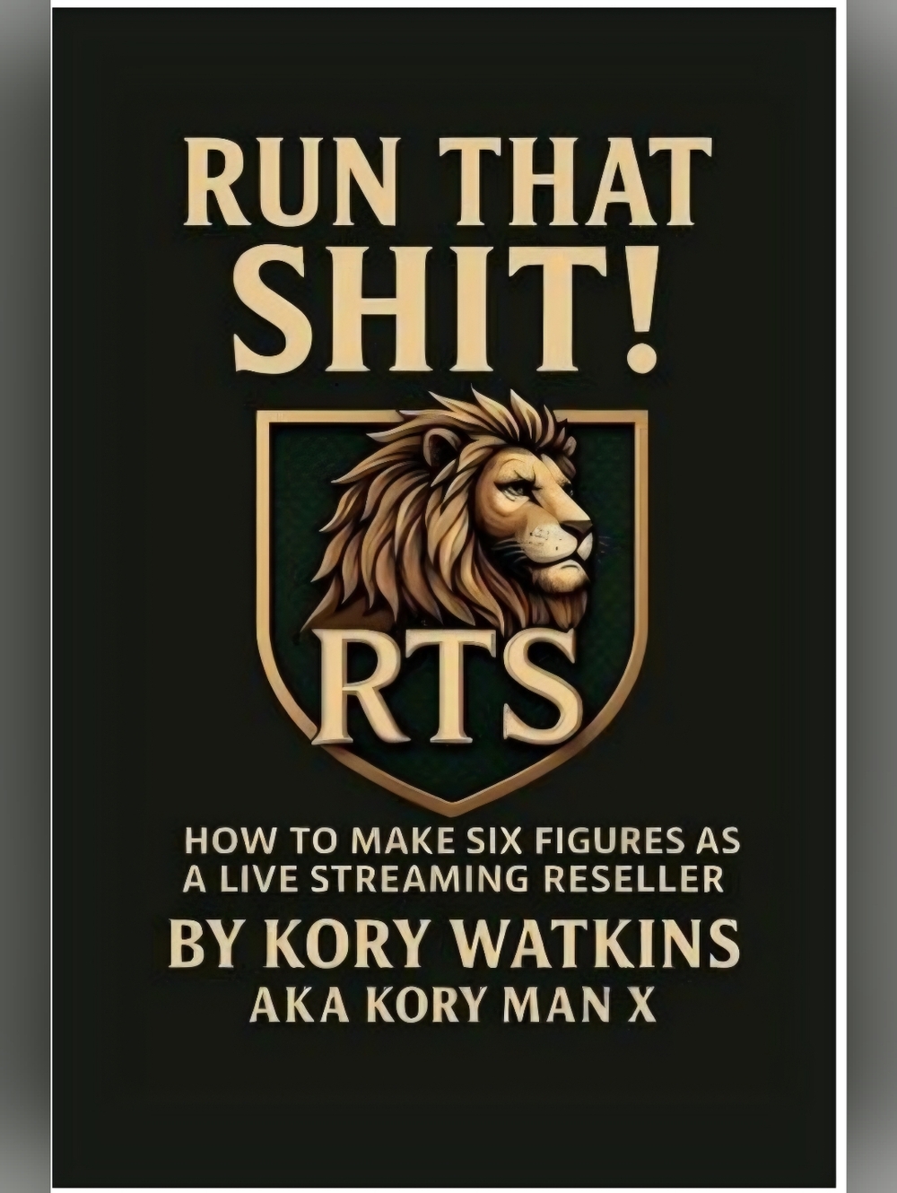 Run That Shit!: How to Make 6 Figures as a live Streaming Reseller Book